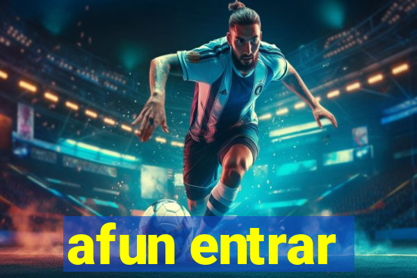 afun entrar