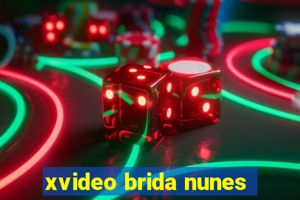 xvideo brida nunes
