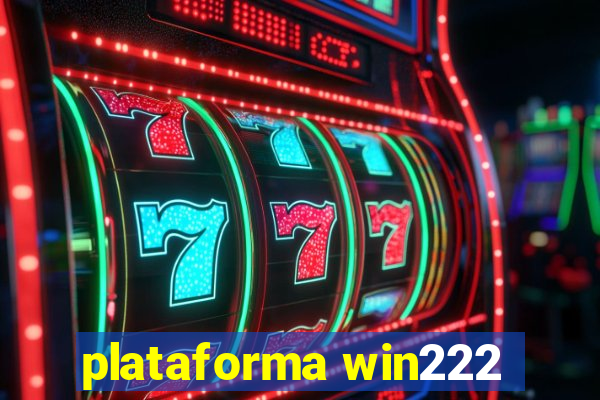 plataforma win222
