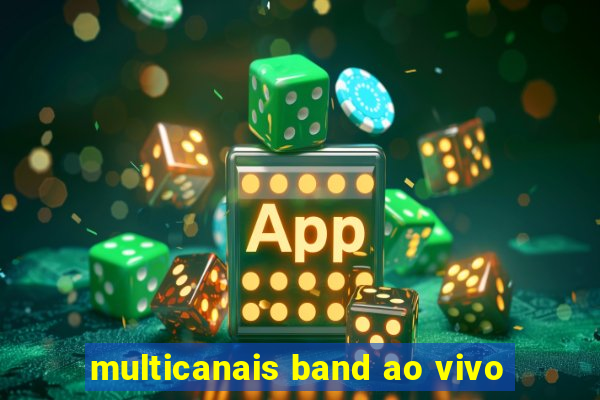 multicanais band ao vivo
