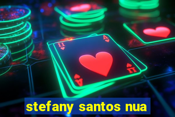 stefany santos nua