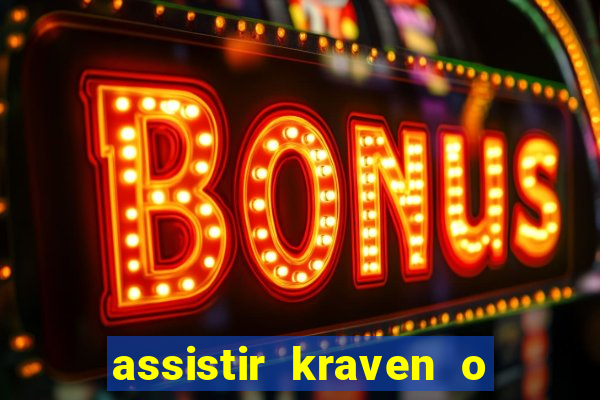 assistir kraven o caçador dublado