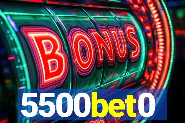 5500bet0