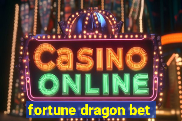 fortune dragon bet