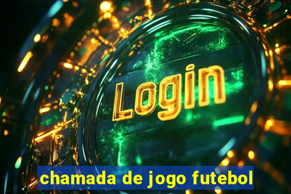 chamada de jogo futebol