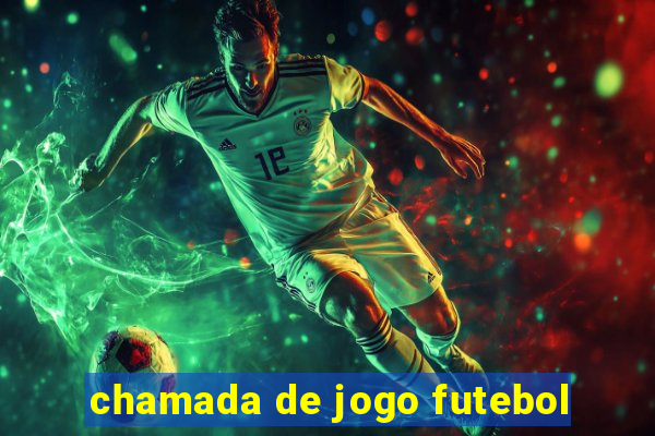 chamada de jogo futebol
