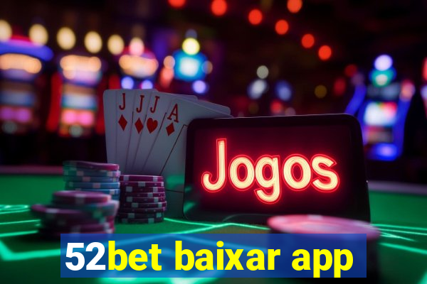 52bet baixar app