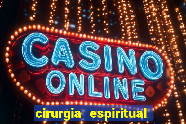 cirurgia espiritual marlon santos