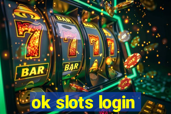ok slots login