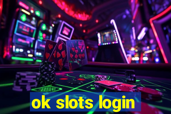 ok slots login