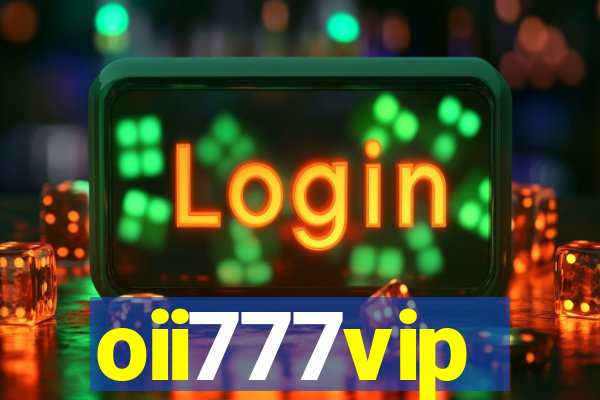oii777vip