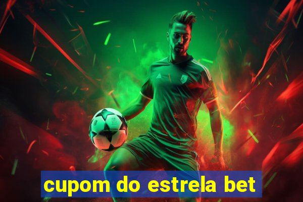 cupom do estrela bet