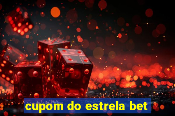 cupom do estrela bet