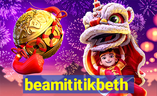 beamititikbeth