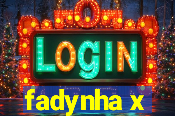 fadynha x