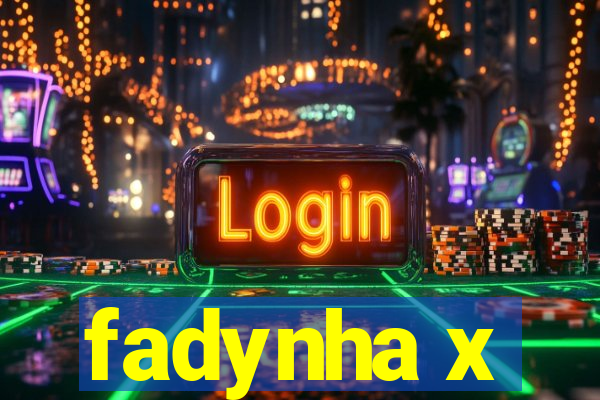 fadynha x
