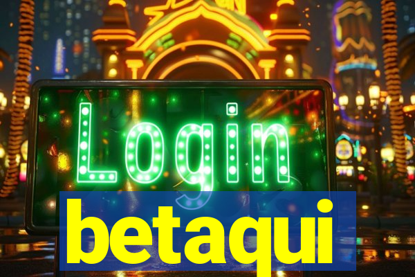 betaqui
