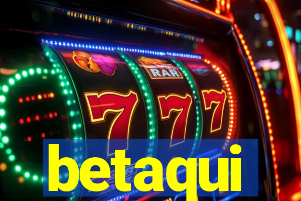 betaqui