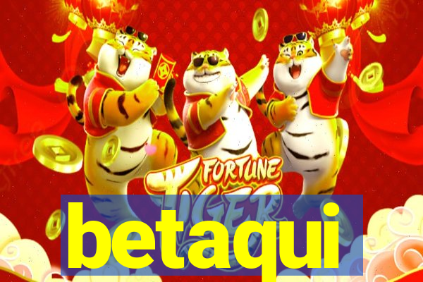 betaqui