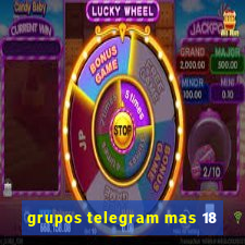 grupos telegram mas 18