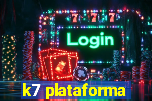 k7 plataforma
