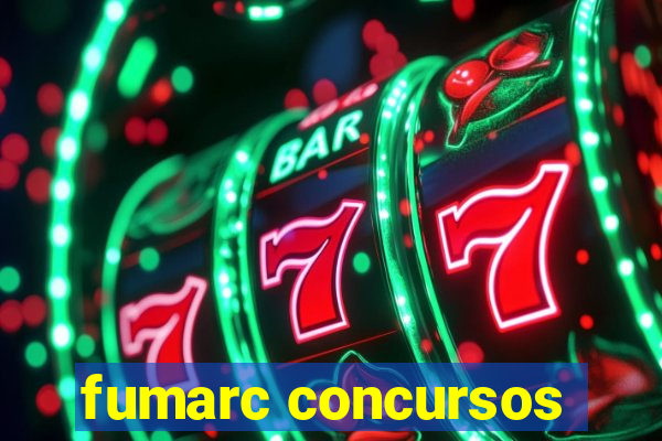 fumarc concursos