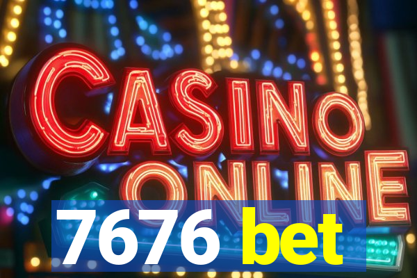 7676 bet