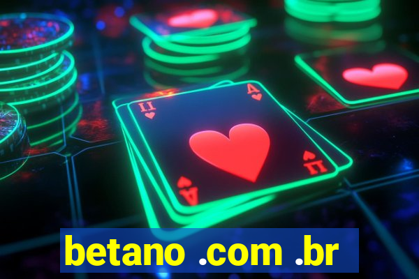 betano .com .br