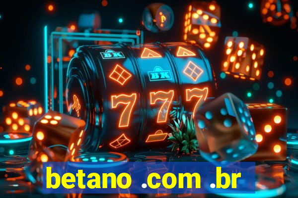 betano .com .br