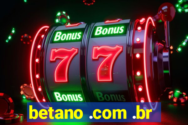 betano .com .br