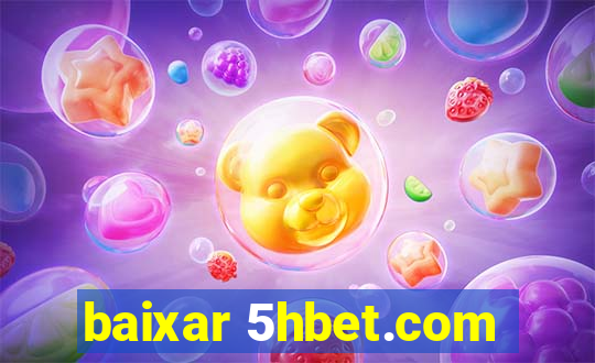 baixar 5hbet.com