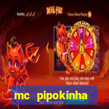 mc pipokinha vazados privacy
