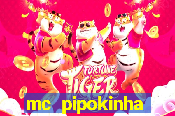 mc pipokinha vazados privacy