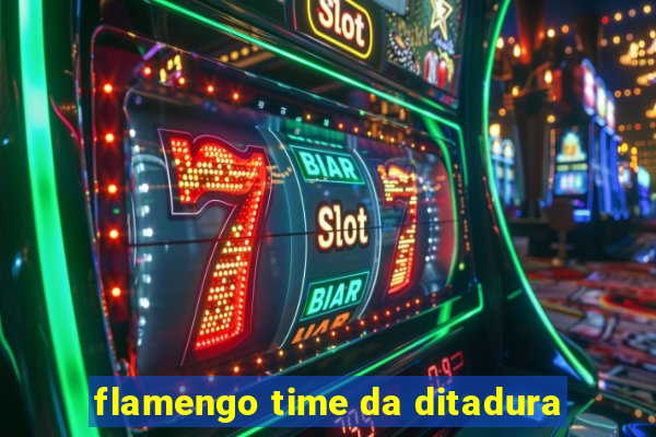 flamengo time da ditadura