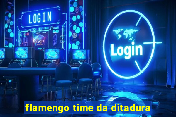 flamengo time da ditadura