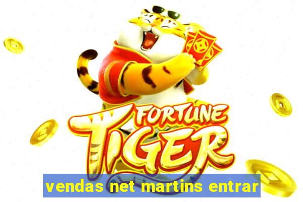 vendas net martins entrar