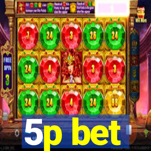5p bet
