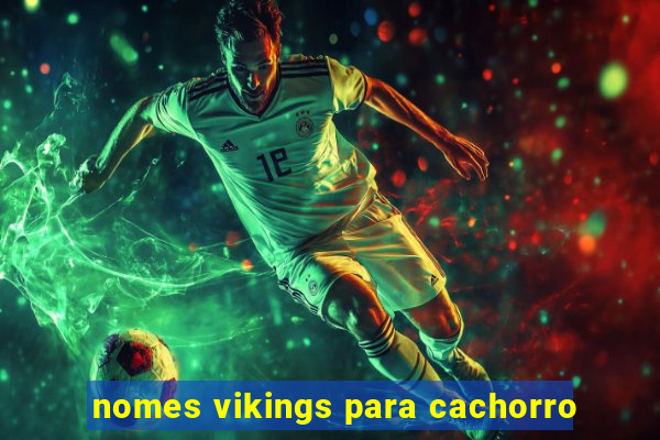 nomes vikings para cachorro