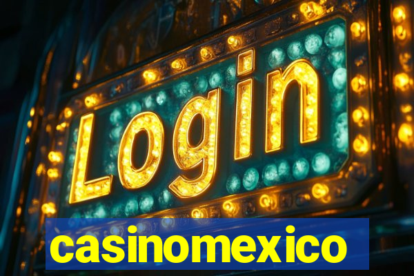 casinomexico