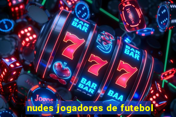 nudes jogadores de futebol