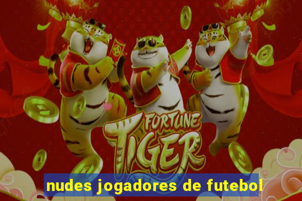 nudes jogadores de futebol