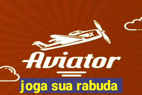 joga sua rabuda