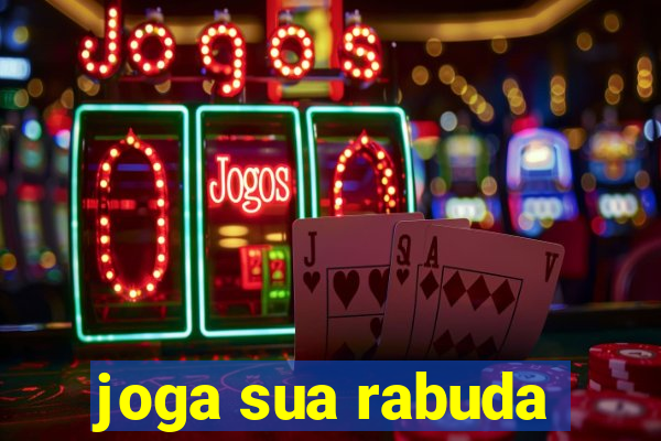 joga sua rabuda