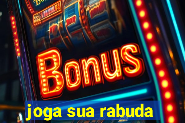 joga sua rabuda
