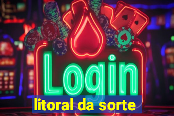 litoral da sorte