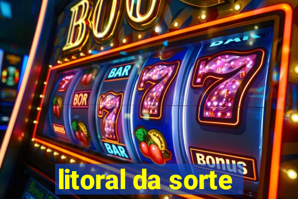 litoral da sorte