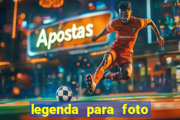 legenda para foto em gramado