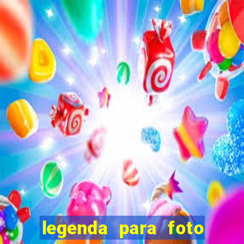legenda para foto em gramado