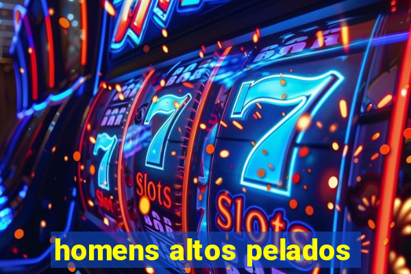 homens altos pelados