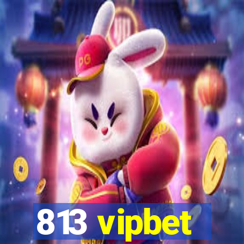 813 vipbet